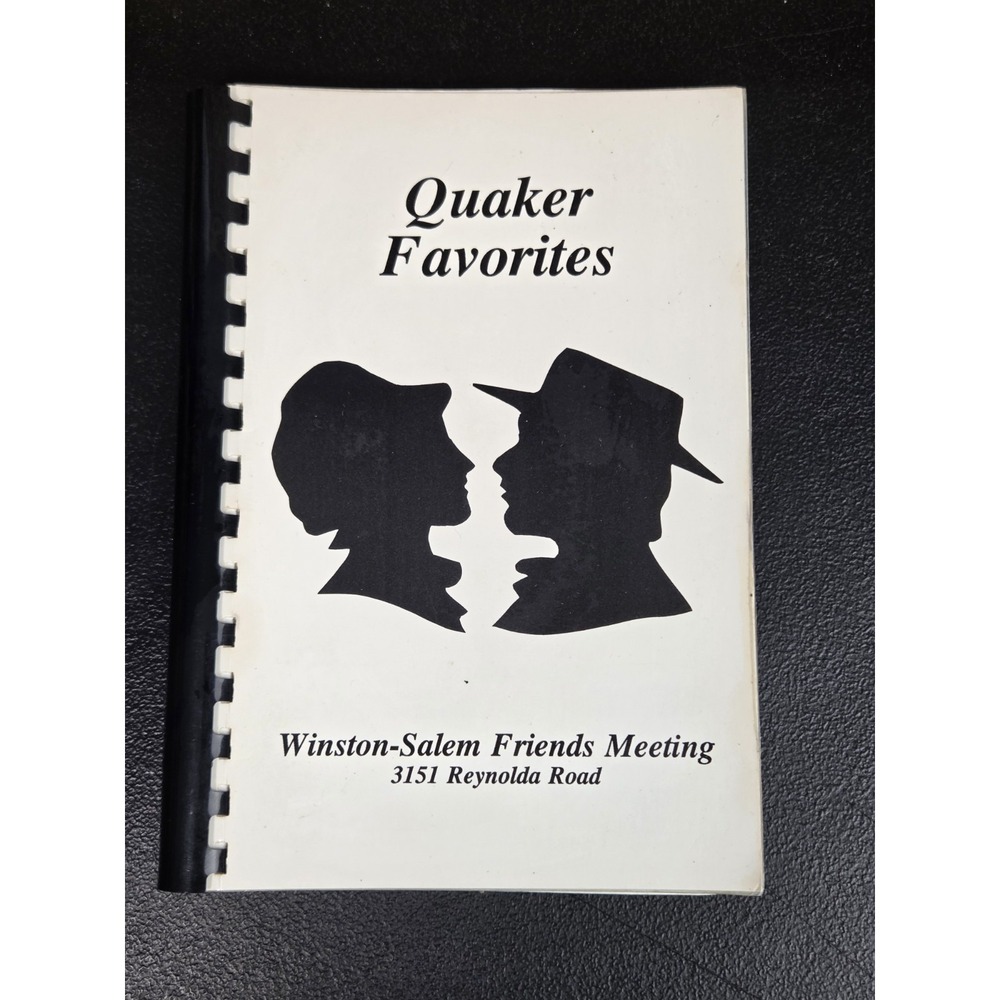 Quaker Favorites Winston-Salem NC Friends Meeting Church Recipe Cookbook 1989